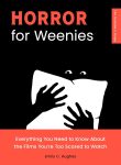 Horror for Weenies: Everything You Need to Know About