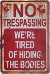 Halloween Metal Signs No Trespassing We're Tired of